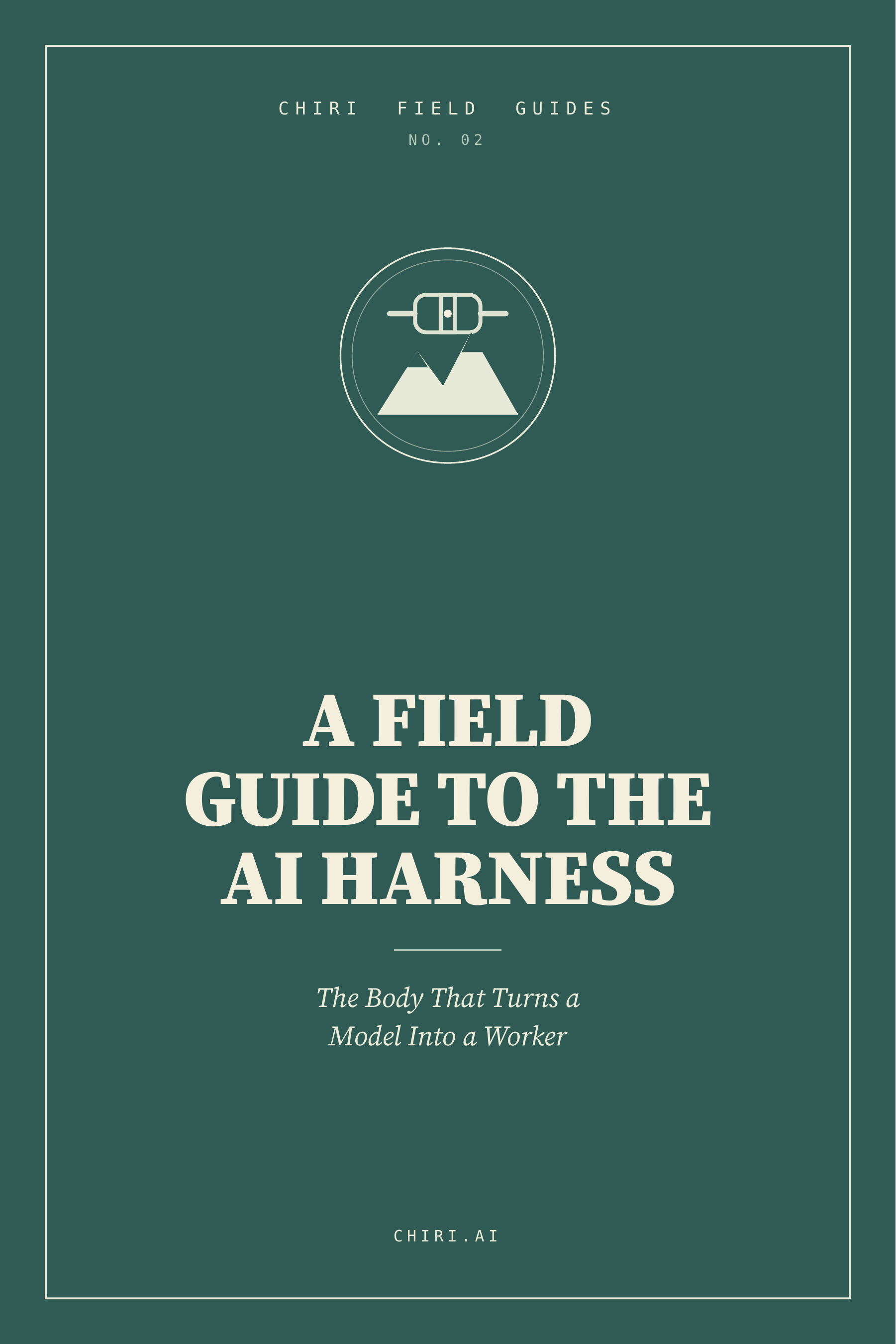The Field Guide to the AI Harness cover